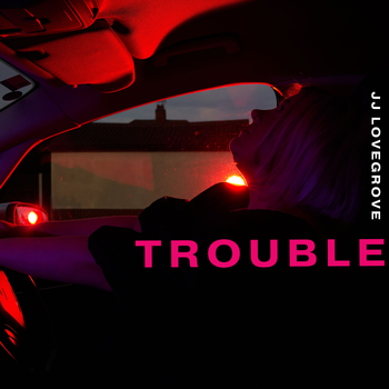 Trouble - JJ Lovegrove